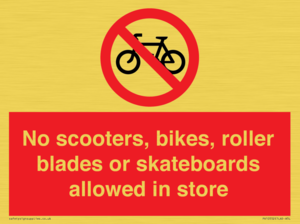 No scooters, bikes, roller blades or skateboards allowed in store